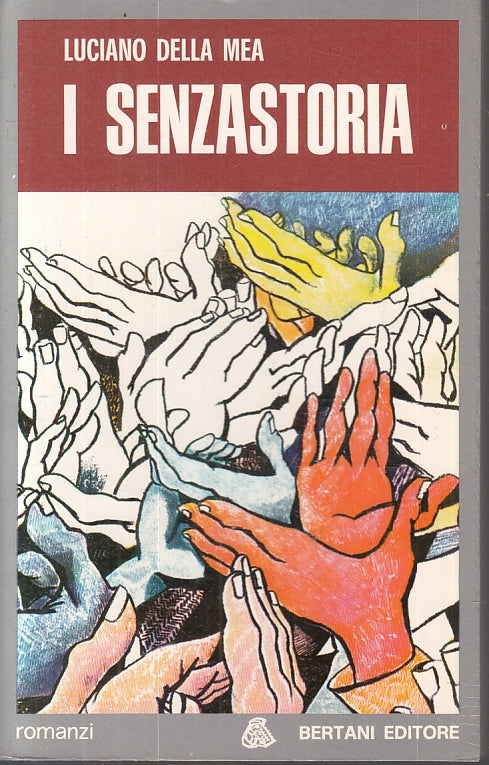 LN- I SENZASTORIA - LUCIANO DELLA MEA - BERTANI - ROMANZI -- 1974- B- ZFS602