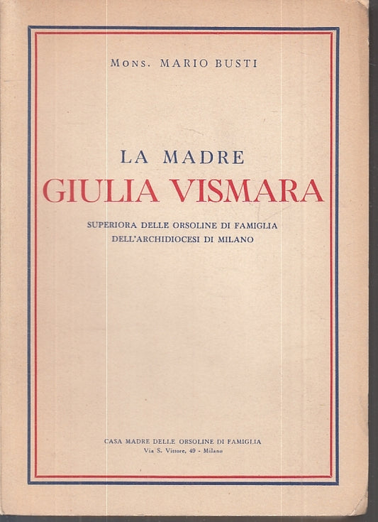LS- LA MADRE GIULIA VISMARA - MARIO BUSTI - ORSOLINE --- 1952 - B - ZTS89