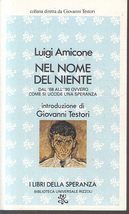 LS- NEL NOME DEL NIENTE - LUIGI AMICONE - RIZZOLI- BUR SPERANZA-- 1982- B- ZTS89