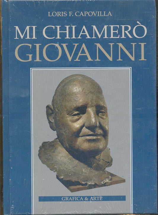 LS- MI CHIAMERO' GIOVANNI - LORIS CAPOVILLA - GRAFICA & ARTE--- 1998- CS- ZTS628