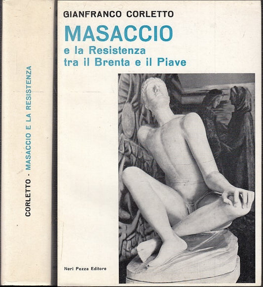 LS- MASACCIO E LA RESISTENZA TRA BRENTA E PIAVE  - CORLETTO ---- 1965- B- XTS52