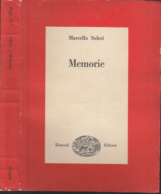 LS- MEMORIE - MARCELLO SOLERI - EINAUDI - SAGGI - 1a ED. - 1949 - B - XTS