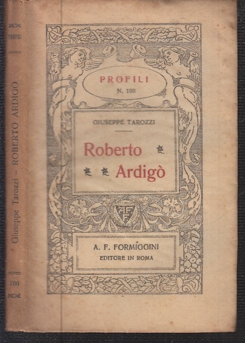 LS- ROBERTO ARDIGO' - GIUSEPPE TAROZZI - FORMIGGINI - PROFILI 100 -- 1928 - B - XTS