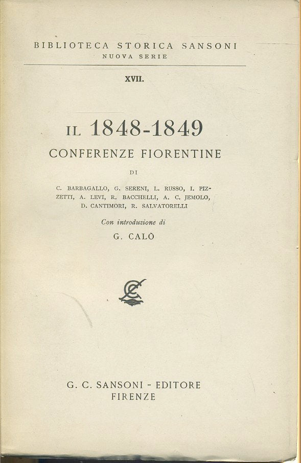 LS- IL 1848-1849 CONFERENZE FIORENTINE - G. CALO' - SANSONI--- 1950- B- ZTS326