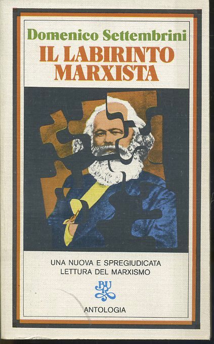 LS- IL LABIRINTO MARXISTA - DOMENICO SETTEMBRINI - RIZZOLI- BUR-- 1975- B- ZTS33