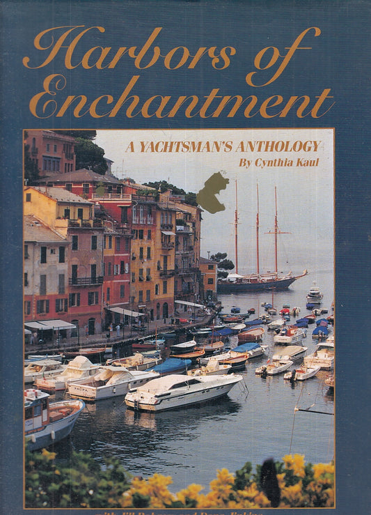 LT- HARBORS OF ENCHANTMENT A YACHTSMAN'S ANTHOLOGY - KAUL ---- 1990- CS- YFS673