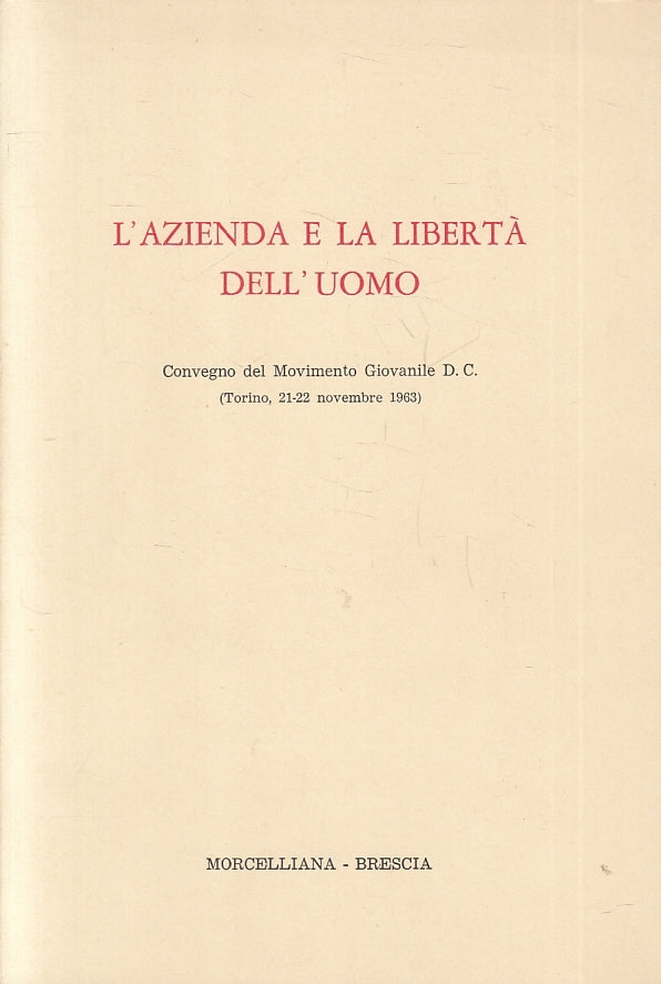 LS- L'AZIENDA E LA LIBERTA' DELL'UOMO -- MORCELLIANA --- 1965 - B - YFS158