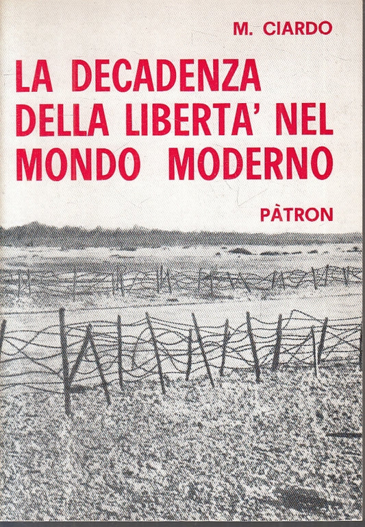LS- DECADENZA DELLA LIBERTA' NEL MONDO MODERNO- CIARDO- PATRON-- 1969- B- YFS162