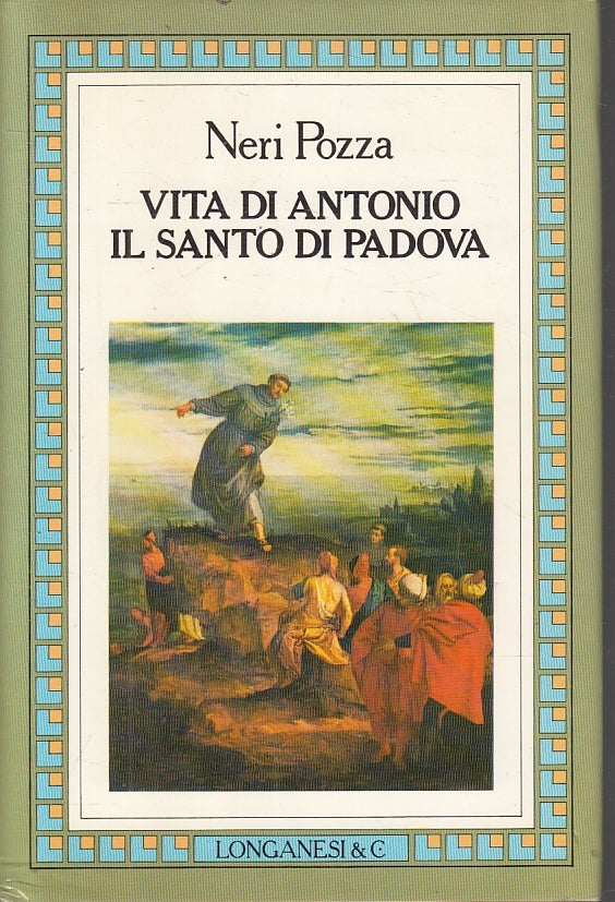 LS- VITA DI ANTONIO IL SANTO DI PADOVA- NERI POZZA- LONGANESI-- 1984- CS- ZTS150