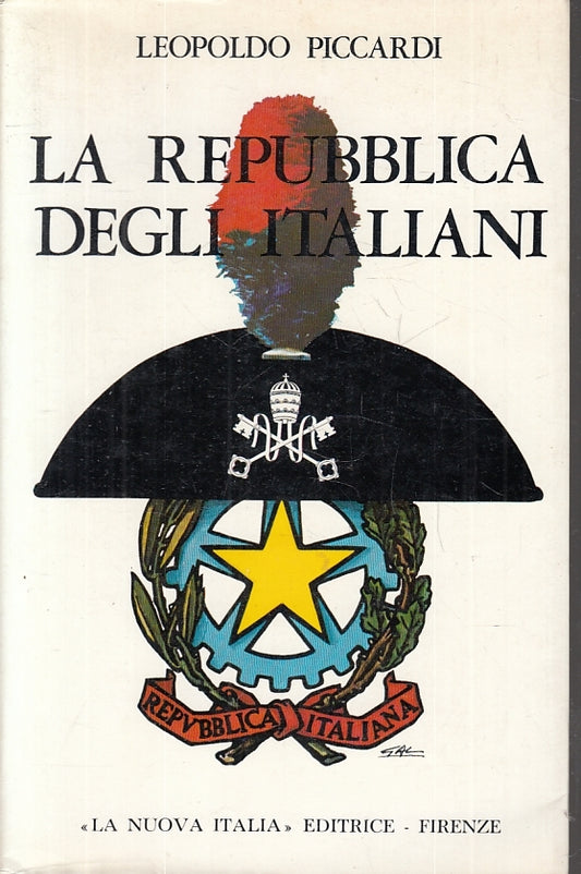 LS- LA REPUBBLICA DEGLI ITALIANI - PICCARDI - LA NUOVA ITALIA--- 1971- B- ZFS647