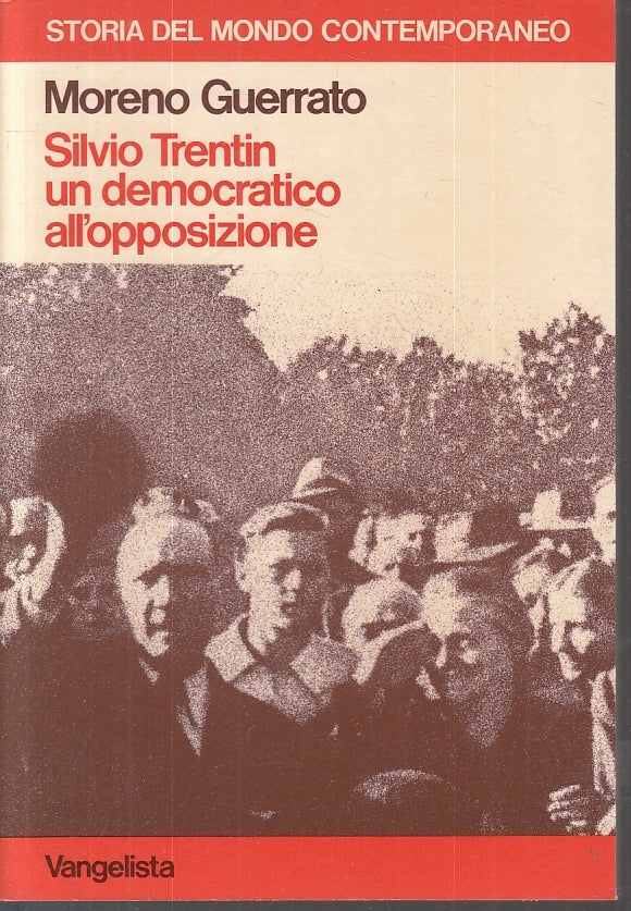 LS- SILVIO TRENTIN UN DEMOCRATICO ALL'OPPOSIZIONE- GUERRATO ---- 1981- B- ZFS647