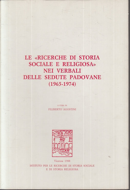 LS- RICERCHE STORIA RELIGIOSA VERBALI SEDUTE PADOVANE 1965/1974- 1988- B- ZFS647