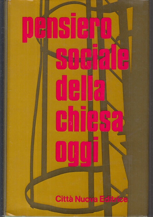LD- PENSIERO SOCIALE DELLA CHIESA OGGI -- CITTA' NUOVA --- 1974 - CS - ZFS647