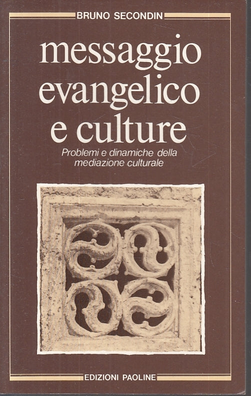 LD- MESSAGGIO EVANGELICO E CULTURE - BRUNO SECONDIN - PAOLINE--- 1982- B- ZFS647