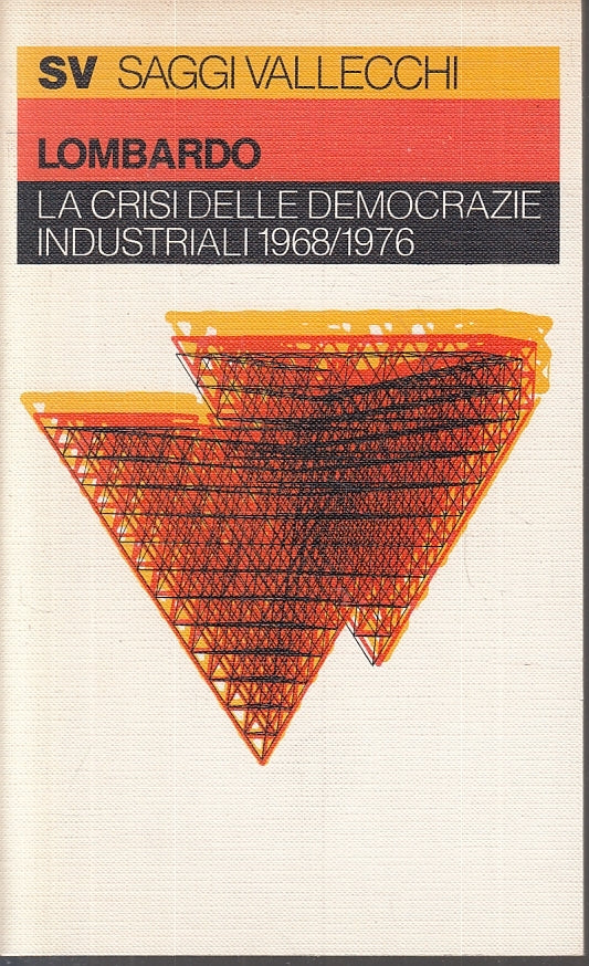 LS- LA CRISI DELLE DEMOCRAZIE INDUSTRIALI- LOMBARDO- VALLECCHI--- 1977- B-ZFS602