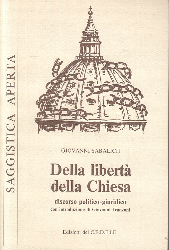 LD- DELLA LIBERTA' DELLA CHIESA - GIOVANNI SABALICH - CEDEIE--- 1981- B- ZFS602