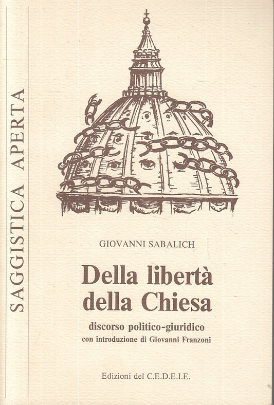 LD- DELLA LIBERTA' DELLA CHIESA - GIOVANNI SABALICH - CEDEIE--- 1981- B- ZFS602