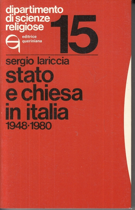 LS- STATO E CHIESA IN ITALIA 1948/1980 - LARICCIA- QUERINIANA--- 1981- B- ZFS602