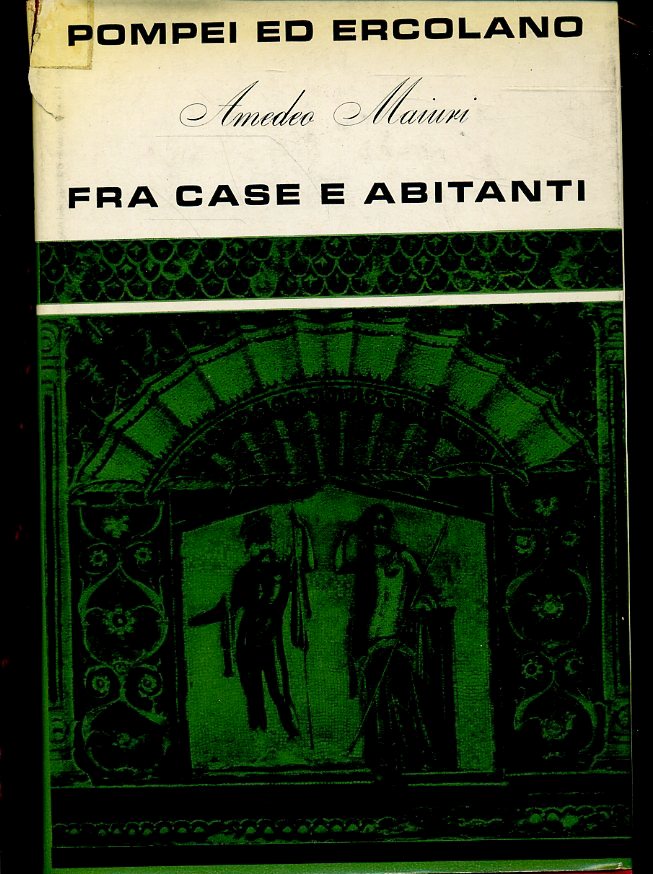 LS- POMPEI ED ERCOLANO FRA CASE E ABITANTI- MAIURI- MARTELLO--- 1949- CS- ZFS544