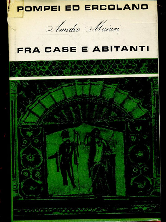 LS- POMPEI ED ERCOLANO FRA CASE E ABITANTI- MAIURI- MARTELLO--- 1949- CS- ZFS544
