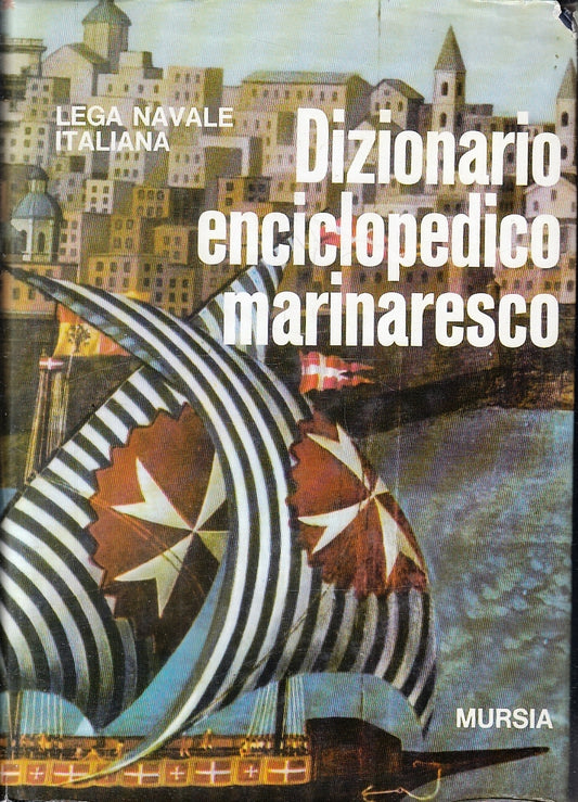 LZ- DIZIONARIO ENCICLOPEDICO MARINARESCO-- MURSIA- LEGA NAVALE-- 1992- CS-YFS655
