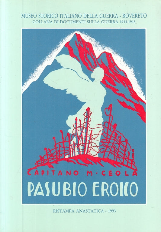 Pasubio Storico - Capitano M. Ceola - Museo Storico Italiano Guerra - ZFS181