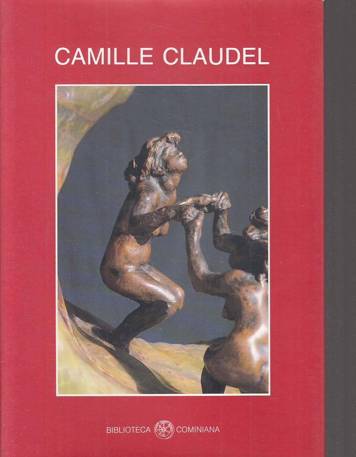 LT- CAMILLE CLAUDEL CATALOGO - GRAZIANI- BIBLIOTECA COMINIANA--- 1989- B- ZFS181