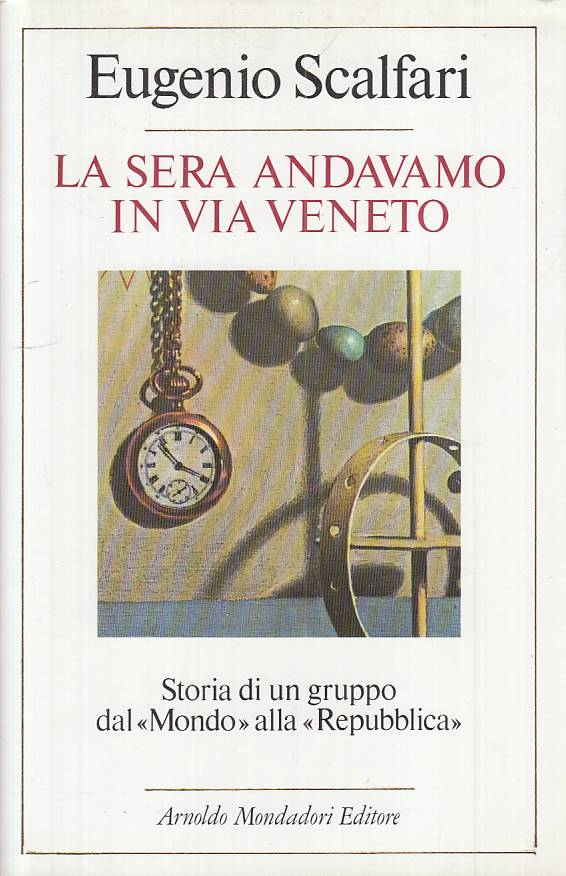 LS- LA SERA ANDAVAMO IN VIA VENETO - SCALFARI - MONDADORI --- 1986 - CS - YTS667