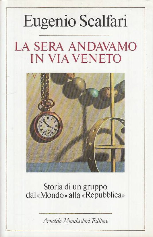 LS- LA SERA ANDAVAMO IN VIA VENETO - SCALFARI - MONDADORI --- 1986 - CS - YTS667