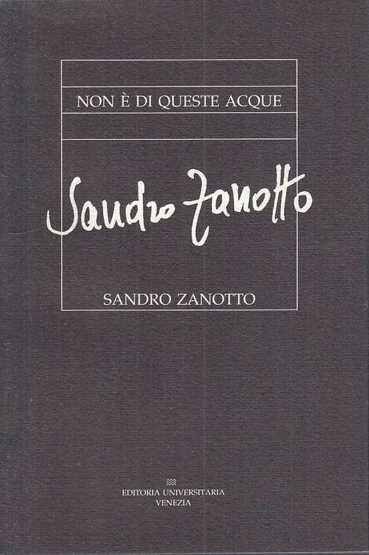 LN- NON E' DI QUESTE ACQUE - ZANOTTO - VENEZIA -- 1a ED. - 1991 - B - YTS665