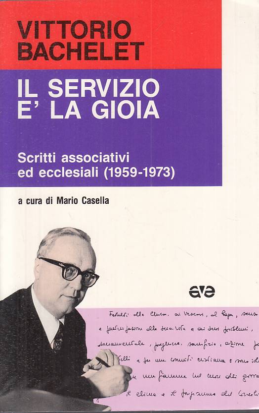 LS- IL SERVIZIO E' LA GIOIA SCRITTI- BACHELET - AVE -- 1a ED.- 1992 - B - YTS667