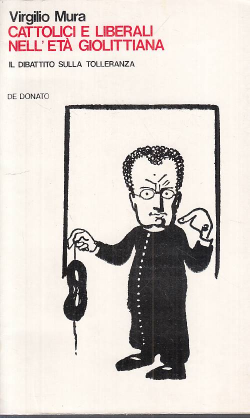 LS- CATTOLICI E LIBERALI ETA' GIOLITTIANA - MURA- DE DONATO--- 1976 - B - YTS399