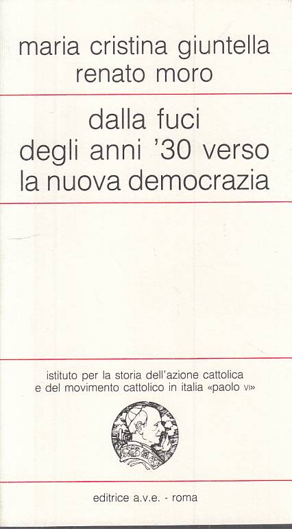 LS- DALLA FUCI ANNI '30 VERSO NUOVA DEMOCRAZIA -- AVE --- 1991 - B - YTS399