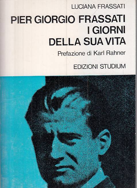LS- PIER GIORGIO FRASSATI GIORNI DELLA SUA VITA -- STUDIUM ---- B - YTS665
