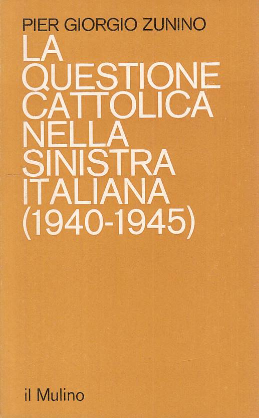 LS- QUESTIONE CATTOLICA SINISTRA ITALIANA - ZUNINO - MULINO--- 1977 - B - YTS482