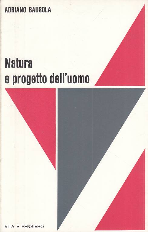 LS- NATURA E PROGETTO DELL'UOMO - BAUSOLA - VITA PENSIERO --- 1977 - B - YTS482