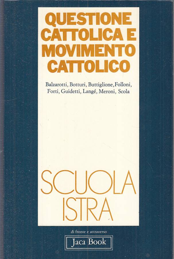 LS- QUESTIONE CATTOLICA E MOVIMENTO CATTOLICO -- JACA BOOK --- 1976 - B - YTS482