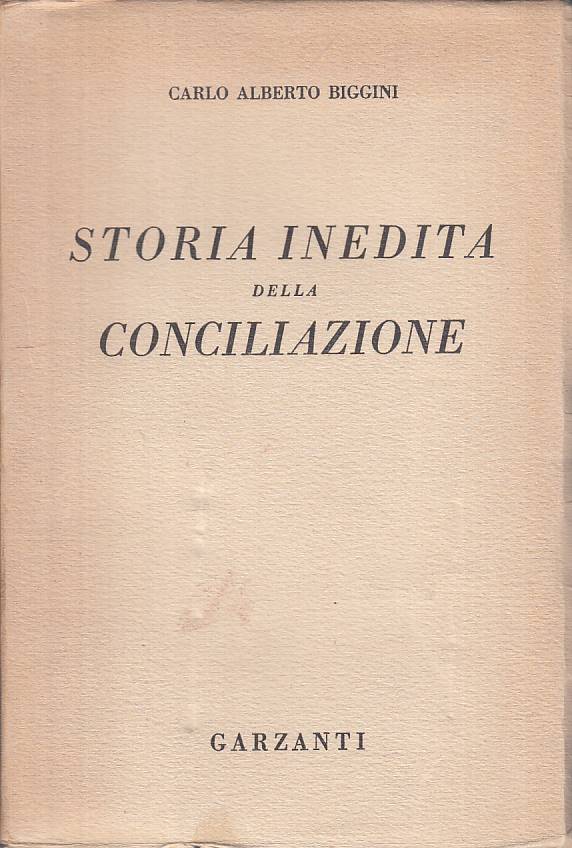 LS- STORIA INEDITA DELLA CONCILIAZIONE - BIGGINI - GARZANTI--- 1942 - B - YTS410