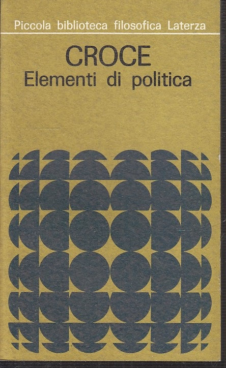 LS- ELEMENTI DI POLITICA - CROCE - LATERZA - BIBLIOTECA FILOSOFICA --- B - XTS