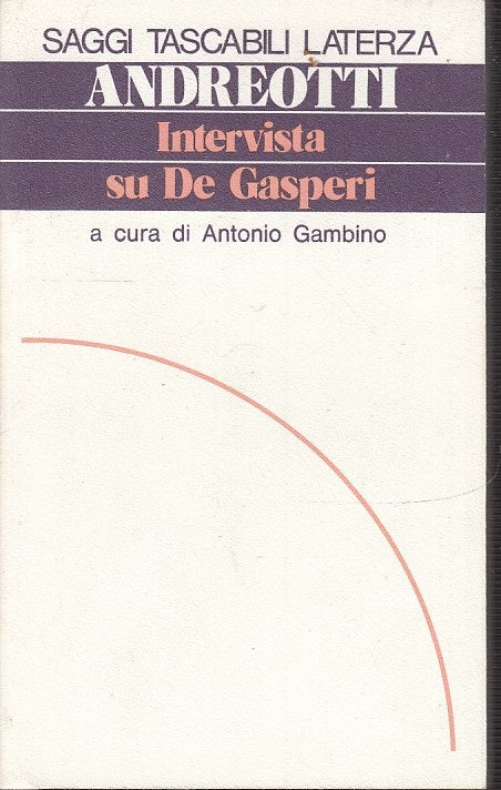 LS- ANDREOTTI INTERVISTA SU DE GASPERI-- LATERZA- SAGGI TASCABILI-- 1977- B- XTS