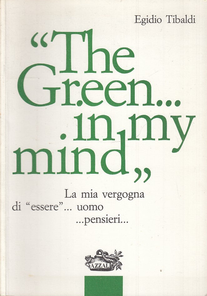 LN- THE GREEN IN MY MIND - EGIDIO TIBALDI - AZZALI PARMA --- 1991- B- ZFS155