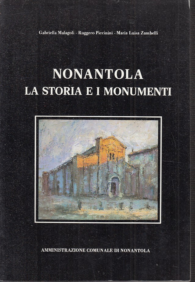 LS- NONANTOLA LA STORIA E I MONUMENTI - MALAGOLI PICCININI ---- 2008 - B- YFS153