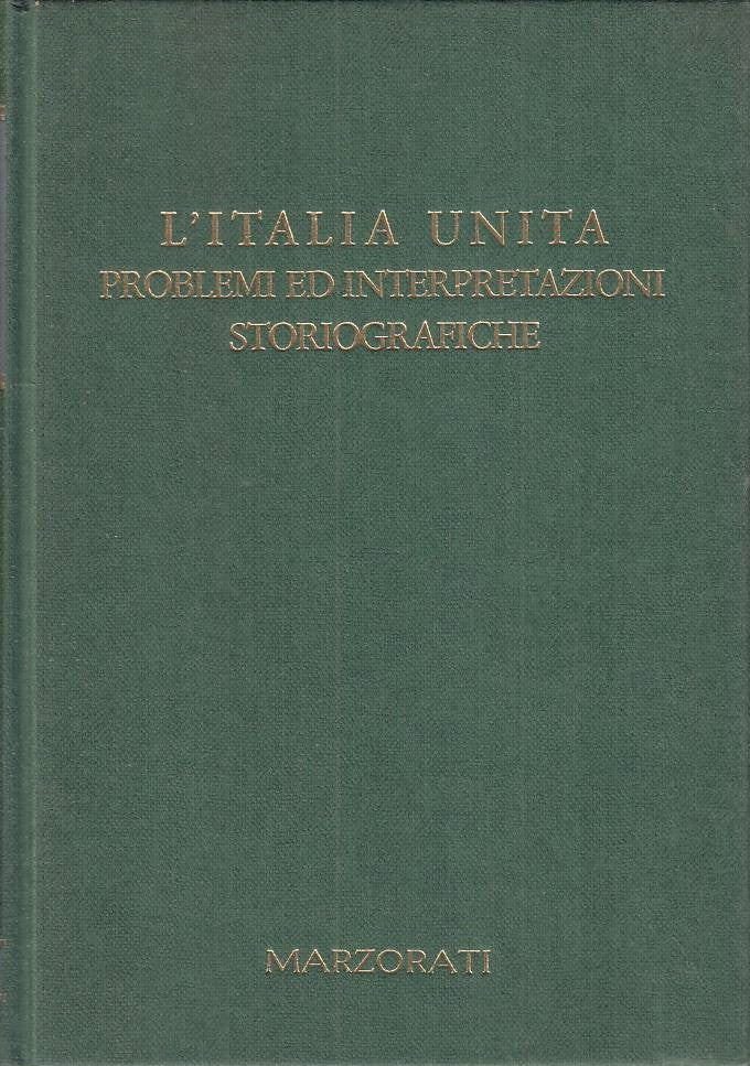 LS- L'ITALIA UNITA INTERPRETAZIONI STORIOGRAFICHE-- MARZORATI--- 1981- C- YTS664