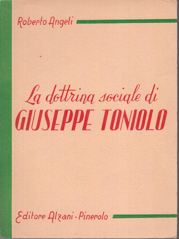 LS- DOTTRINA SOCIALE DI GIUSEPPE TONIOLO- ANGELI- PINEROLO --- 1956 - B - YTS666