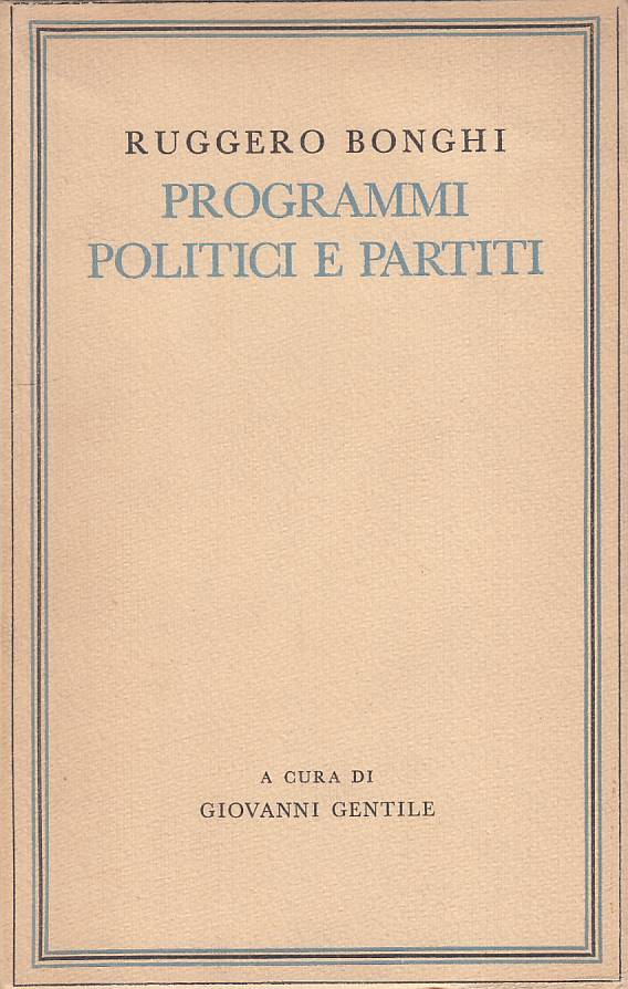 LS- PROGRAMMI POLITICI E PARTITI - BONGHI - LE MONNIER --- 1933 - B - YTS664