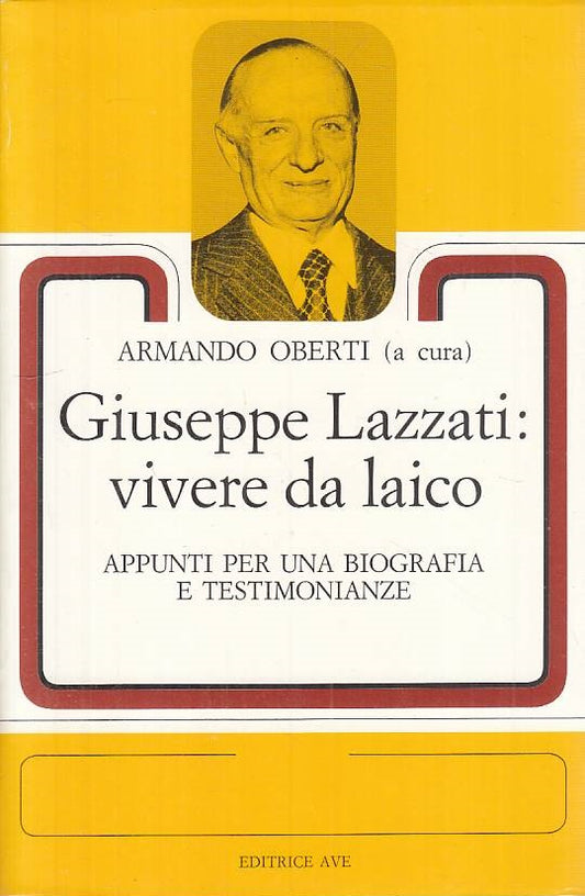 LS- GIUSEPPE LAZZATI VIVERE DA LAICO -- AVE - TESTIMONI -- 1986 - B - YTS721