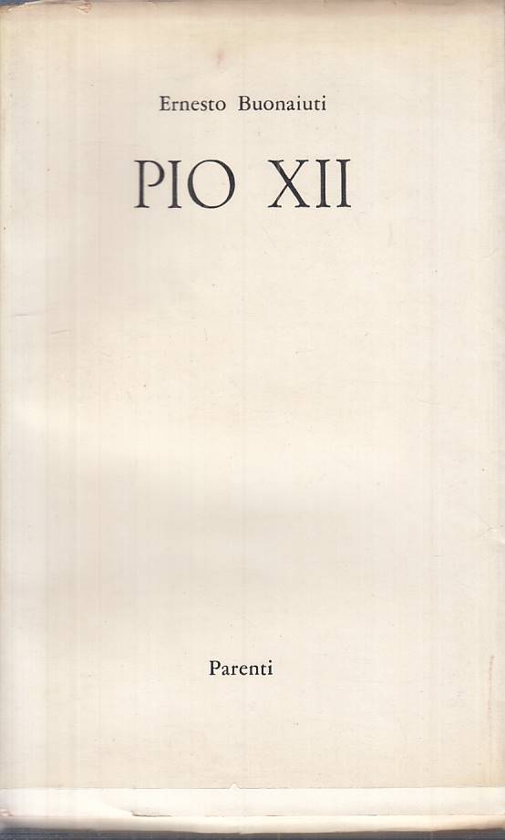 LS- PIO XII - ERNESTO BUONAIUTI - PARENTI - SAGGI CULTURA -- 1958 - BS - YTS721