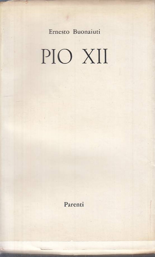 LS- PIO XII - ERNESTO BUONAIUTI - PARENTI - SAGGI CULTURA -- 1958 - BS - YTS721