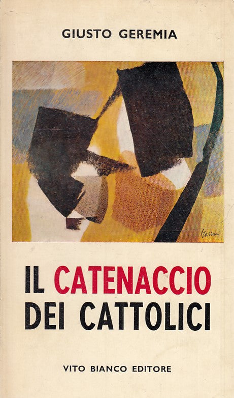 LS- IL CATENACCIO DEI CATTOLICI - GIUSTO GEREMIA- VITO BIANCO--- 1972- B- ZTS178
