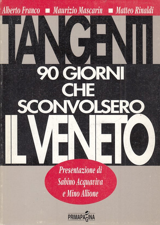 LS- TANGENTI 90 GIORNI CHE SCONVOLSERO IL VENETO-- PRIMA PAGINA- 1992- B- ZTS178